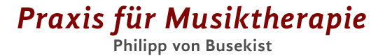 Praxis für Musiktherapie - Philipp v. Busekist